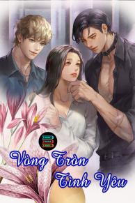 Truyện tiểu thuyết ngôn tình Vòng Tròn Tình Yêu 