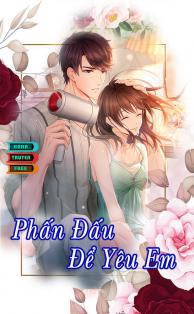 Truyện ngôn tình Phấn Đấu Để Yêu Em