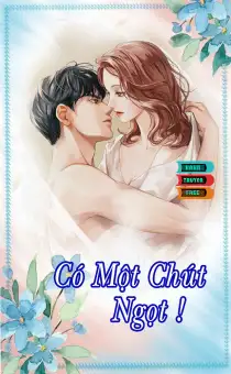 Truyện ngôn tình Có Một Chút Ngọt