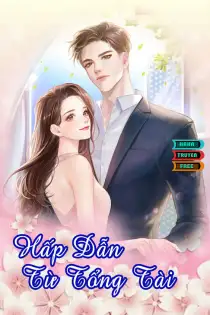 Truyện ngôn tình Hấp Dẫn Từ Tổng Tài 
