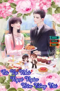Truyện ngôn tình Cô Vợ Nhỏ Ngọt Ngào Bên Tổng Tài 