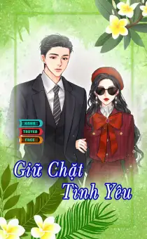 Truyện ngôn tình Giữ Chặt Tình Yêu