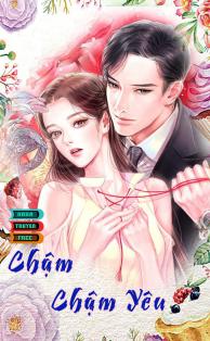 Truyện tiểu thuyết ngôn tình Chậm Chậm Yêu
