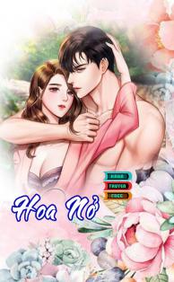 Truyện ngôn tình sắc full h+ Hoa Nở