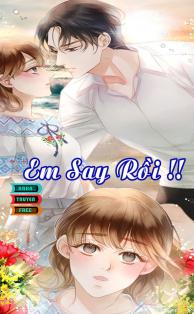 Truyện tiểu thuyết ngôn tình Em Say Rồi 