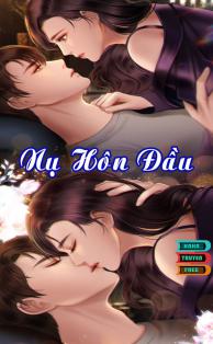 Truyện tiểu thuyết ngôn tình Nụ Hôn Đầu