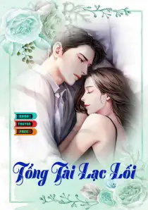 Truyện ngôn tình Tổng Tài Lạc Lối