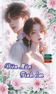 Truyện tiểu thuyết ngôn tình Viên Mãn Tình Em