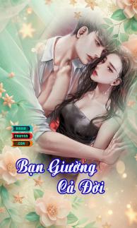 Truyện full : Bạn Giường Cả Đời