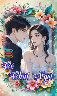 truyện ngôn tình tổng tài có chút ngọt