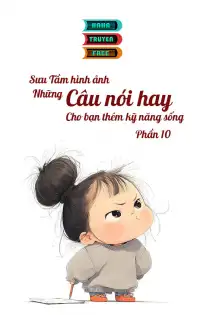 Những Câu Nói Hay Cho Bạn Kỹ Năng Sống Phần 10