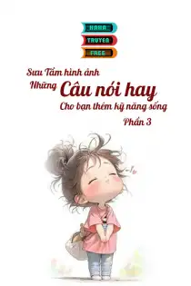 Những Câu Nói Hay Cho Bạn Kỹ Năng Sống Phần 3