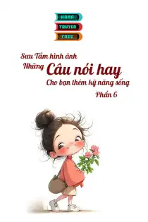 Những Câu Nói Hay Cho Bạn Kỹ Năng Sống Phần 6