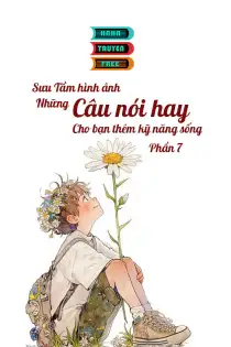 Những Câu Nói Hay Cho Bạn Kỹ Năng Sống Phần 7