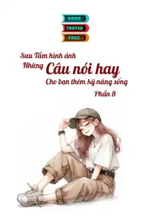 Những Câu Nói Hay Cho Bạn Kỹ Năng Sống Phần 8